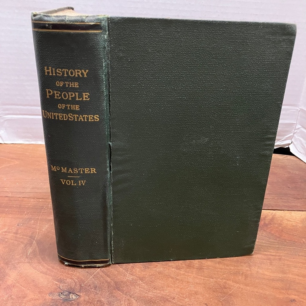 History of the United States Vol 4 McMaster 1895 D. Appleton US History HC